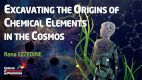 Excavating the Origins of Chemical Elements in the Cosmos